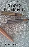 Three Presidents (Black Souls MC prequel)