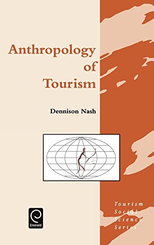 Anthropology of Tourism (Tourism Social Science Series, 1)