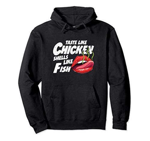 Taste Like Chicken Smells Like Fish - Funny Adult Humor Sudadera con Capucha
