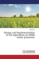 Design and Implementation of 5G algorithms on SIMD vector processor 365974588X Book Cover