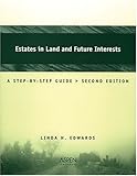 Estates In Land And Future Interests: A Step-by-step Guide