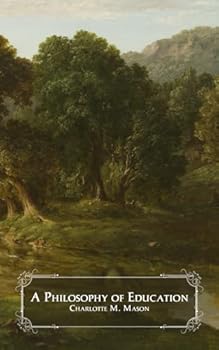 A Philosophy of Education (The Home Education Series - Illustrated)