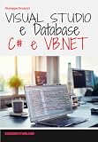 Visual Studio e Database: Visual Basic.NET & C#