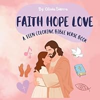 FAITH HOPE LOVE A Bible COLORING BIBLE VERSE BOOK B0G3HY3T63 Book Cover