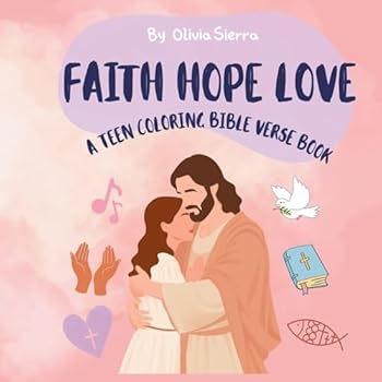 FAITH HOPE LOVE A Bible COLORING BIBLE VERSE BOOK