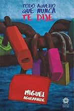 Todo aquello que nunca te dije