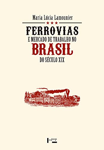 Ferrovias e Mercado de Trabalho no Brasil do Século xix