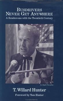 Hardcover Busdrivers Never Get Anywhere: Rendezvous With the Twentieth Century Book