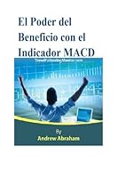 El Poder del Beneficio con el Indicador MACD ( Trend Following Mentor) 1492741604 Book Cover