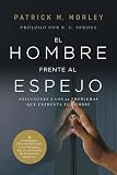 hombre espejo en ingles  El Hombre Frente Al Espejo (Edición Revisada Y Actualizada): Soluciones a Los 24 Problemas Que Enfrenta El Hombre