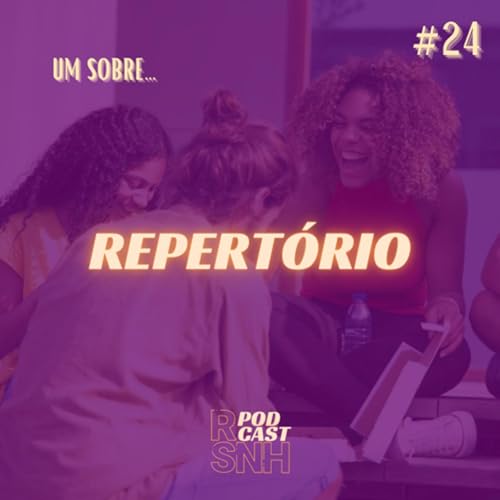 Um Sobre Repert&oacute;rio - Epis&oacute;dio 24