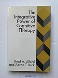 The Integrative Power of Cognitive Therapy