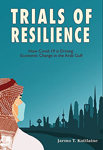 Trials of Resilience: How Covid-19 is Driving Economic Change in the Arab Gulf