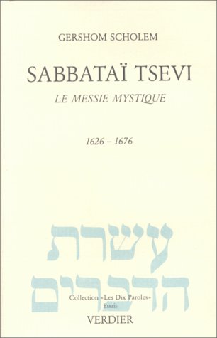 Sabbataï Tsevi. Le messie mystique 1626-1676