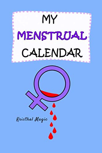 My Menstrual Calendar: Menstrual period notebook for young girls, teens, and women. Tracking calendar to control ovulation and the menstrual cycle.