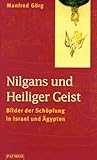 Nilgans und Heiliger Geist. Bilder der Schöpfung in Israel und Ägypten