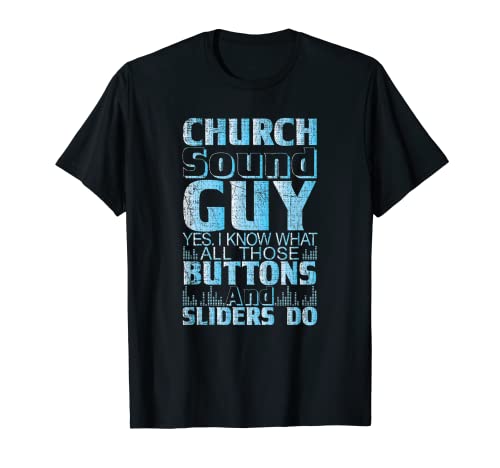 Church Sound Guy Funny Music Board Técnico Camiseta