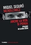 Anche La Vita Si Pensa. Epilogo Di Slavoj Zizek - 2