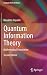 Quantum Information Theory: Mathematical Foundation (Graduate Texts in Physics)
