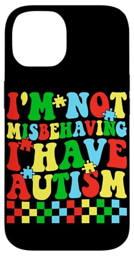 I'm Not Misbebeing I Have Autism �X�}�z�P�[�X iPhone 14 �p