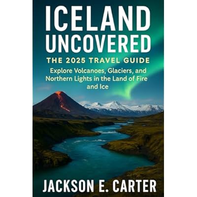 Iceland Uncovered: The 2025 Travel Guide