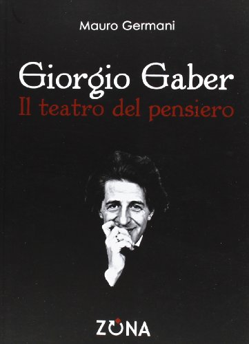 Giorgio Gaber. Il teatro del pensiero