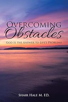 Paperback Overcoming Obstacles: God Is the Answer to Life's Problems Book