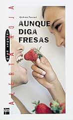 Aunque diga fresas (Gran Angular)
