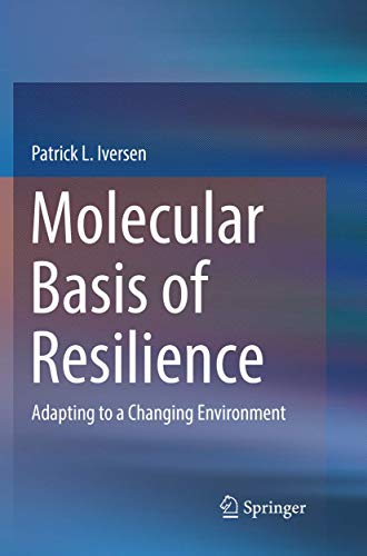 Molecular Basis of Resilience: Adapting to a Changing Environment