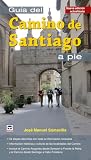 Guía del Camino de Santiago a pie: Nueva edición actializada