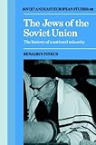 pinkus weizen  The Jews of the Soviet Union: The History of a National Minority (Cambridge Russian, Soviet and Post-Soviet Studies, Band 62)