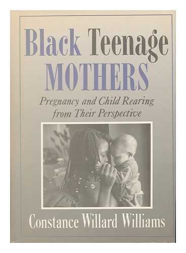 Black Teenage Mothers: Child Rearing from Their Perpective