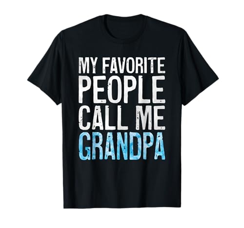 My Favorite People Call Me Grandpa Camisa Hombre Día del Padre Camiseta