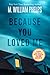 Because You Loved Me (Pinnacle True Crime)