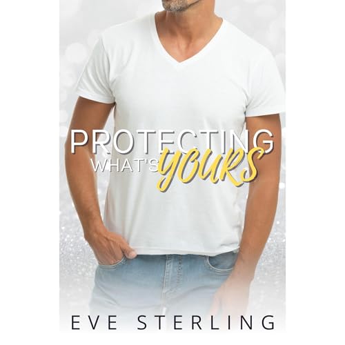 Protecting What's Yours Audiolibro Por Eve Sterling arte de portada
