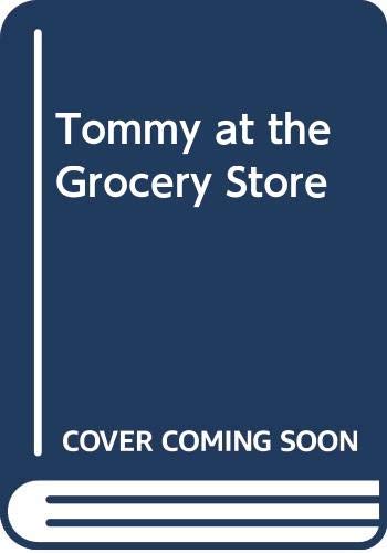 Tommy at the Grocery Store 0060224096 Book Cover