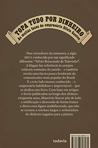 Topa tudo por dinheiro: as Muitas Faces do Empresário Silvio Santos