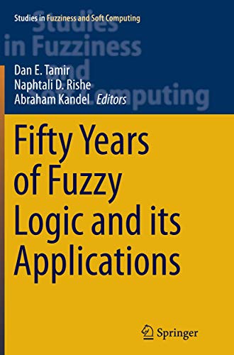 Fifty Years of Fuzzy Logic and its Applications (Studies in Fuzziness and Soft Computing, 326)