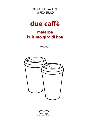  Due caffè: Malerba, L\'ultimo giro di boa