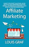 Affiliate Marketing: Schritt für Schritt Anleitung, um ein sechsstelliges Einkommen passiv von überall auf der Welt zu verdienen, auch wenn Sie keine Erfahrung haben