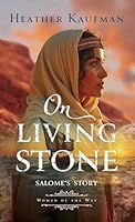 On Living Stone: Salome’s Story (Women of the Way) 0764246135 Book Cover