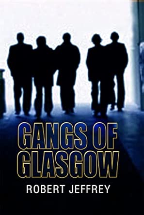 Gangs of Glasgow: True Crime From the Streets book cover