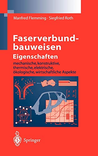 Preisvergleich Produktbild Faserverbundbauweisen Eigenschaften: mechanische, konstruktive, thermische, elektrische, ökologische, wirtschaftliche Aspekte