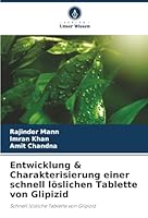 Entwicklung & Charakterisierung einer schnell löslichen Tablette von Glipizid: Schnell lösliche Tablette von Glipizid (German Edition) 6203853011 Book Cover