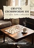 Cryptic Crosswords 101: A Coffee Table Collection