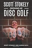 Scott Stokely: Growing Up Disc Golf