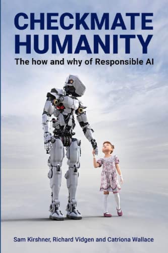 Checkmate Humanity: The How And Why Of Responsible Ai