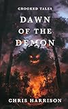 Dawn Of The Demon (Crooked Tales)