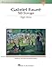 Gabriel Faur&Atilde;&copy; 50 Songs for High Voice Sheet Music Songbook | The Vocal Library Edition with Piano Accompaniment and English Translations | Classical Vocal Repertoire for Voice and Piano