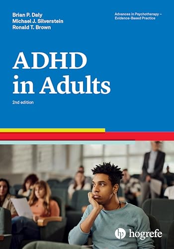 Attention-Deficit/Hyperactivity Disorder in Adults (Advances in Psychotherapy - Evidence-Based Practice Book 35)